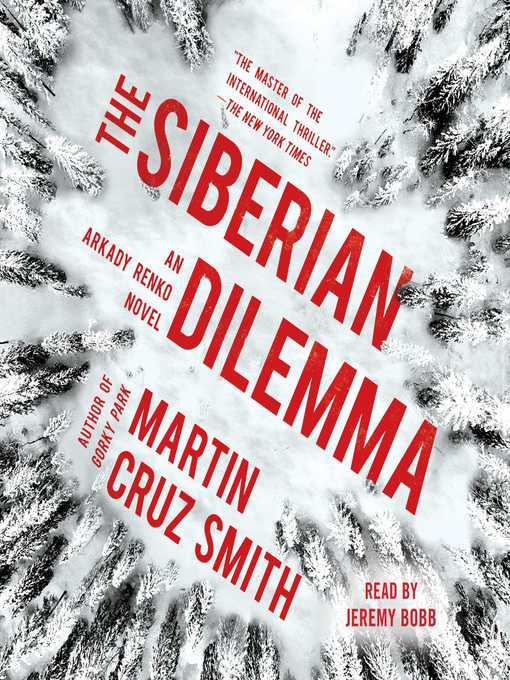 Title details for The Siberian Dilemma by Martin Cruz Smith - Available